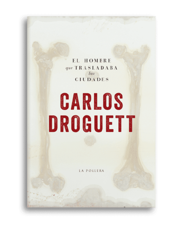 el hombre que trasladaba ciudades droguett