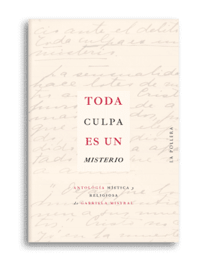 gabriela mistral toda culpa religion mistica