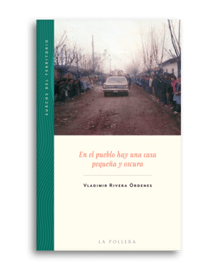 En el pueblo hay una casa pequeña y oscura de Vladimir Rivera